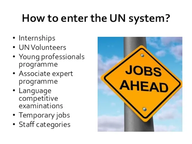 How to enter the UN system? Internships UN Volunteers Young professionals programme