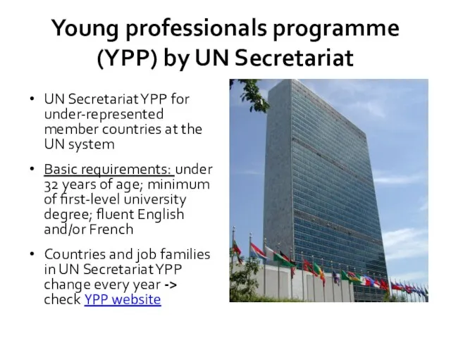 Young professionals programme (YPP) by UN Secretariat UN Secretariat YPP for under-represented
