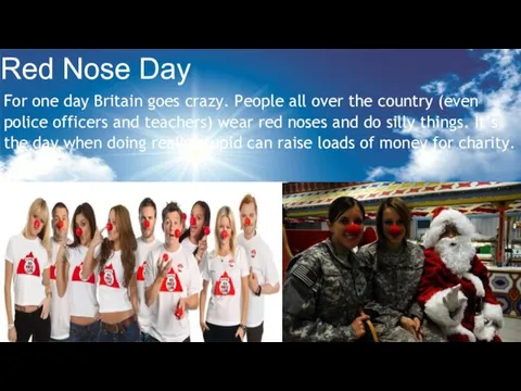 Red Nose Day For one day Britain goes crazy. People all over