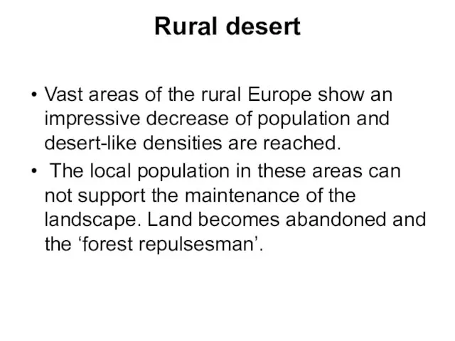 Rural desert Vast areas of the rural Europe show an impressive decrease