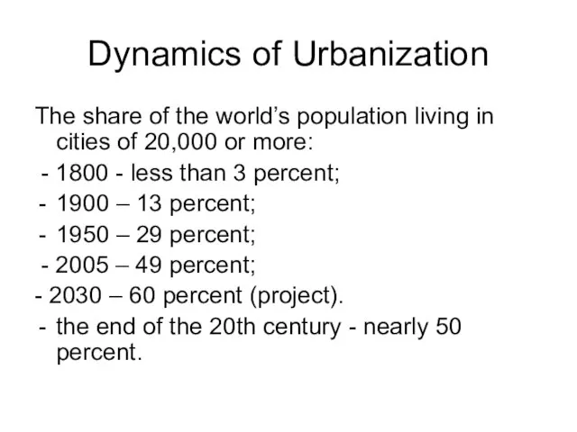 Dynamics of Urbanization The share of the world’s population living in cities