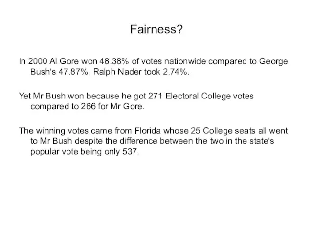 Fairness? In 2000 Al Gore won 48.38% of votes nationwide compared to