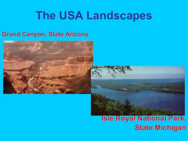 The USA Landscapes Grand Canyon, State Arizona Isle Royal National Park, State Michigan