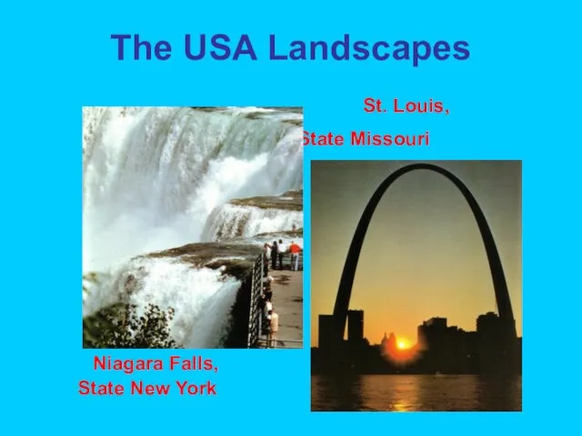 The USA Landscapes St. Louis, State Missouri Niagara Falls, State New York