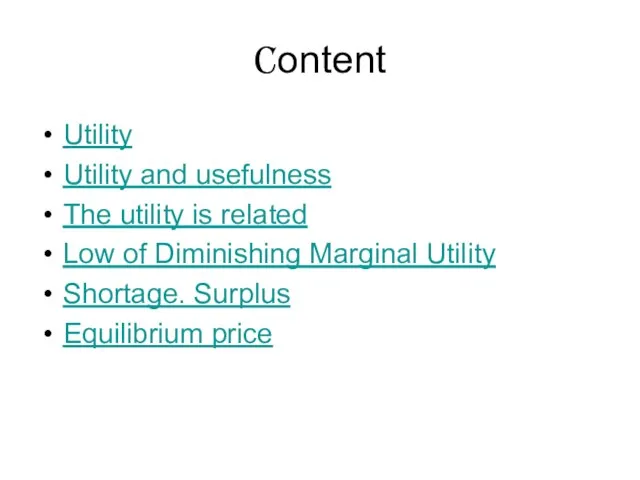 Content Utility Utility and usefulness The utility is related Low of Diminishing