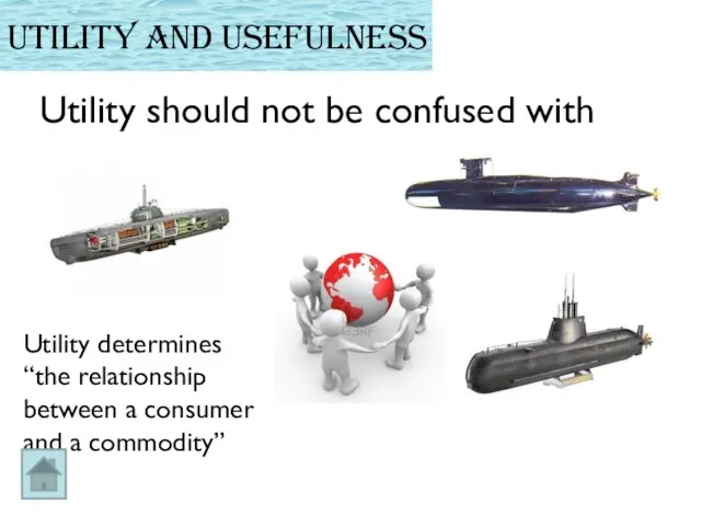 Utility and usefulness Utility should not be confused with usefulness Utility determines