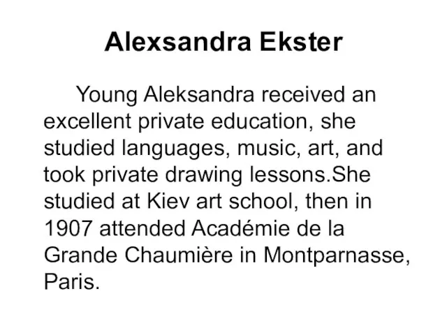 Alexsandra Ekster Young Aleksandra received an excellent private education, she studied languages,