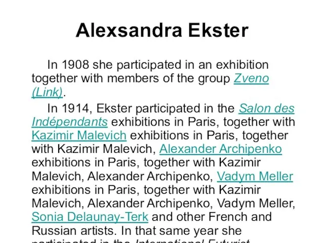 Alexsandra Ekster In 1908 she participated in an exhibition together with members