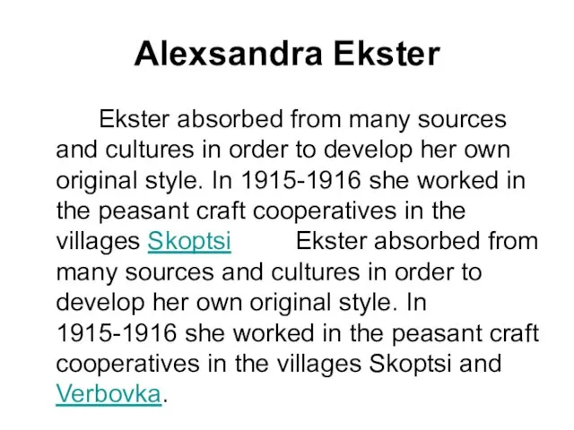 Alexsandra Ekster Ekster absorbed from many sources and cultures in order to