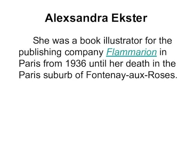 Alexsandra Ekster She was a book illustrator for the publishing company Flammarion