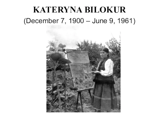 KATERYNA BILOKUR (December 7, 1900 – June 9, 1961)