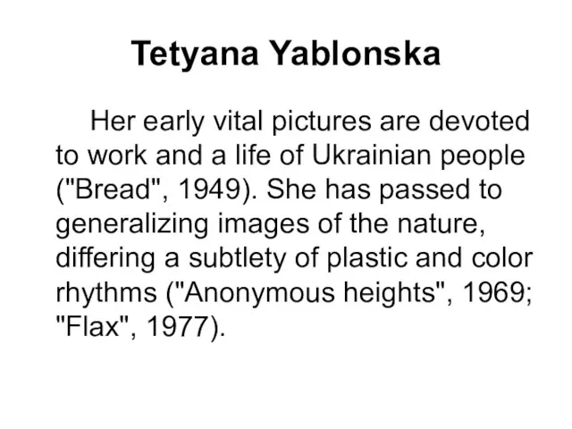 Tetyana Yablonska Her early vital pictures are devoted to work and a
