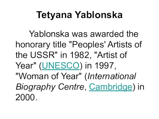 Tetyana Yablonska Yablonska was awarded the honorary title "Peoples' Artists of the