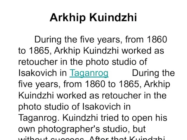 Arkhip Kuindzhi During the five years, from 1860 to 1865, Arkhip Kuindzhi