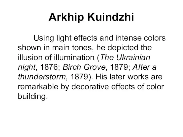 Arkhip Kuindzhi Using light effects and intense colors shown in main tones,