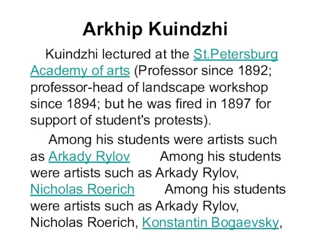 Arkhip Kuindzhi Kuindzhi lectured at the St.Petersburg Academy of arts (Professor since