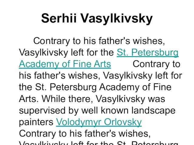 Serhii Vasylkivsky Contrary to his father's wishes, Vasylkivsky left for the St.