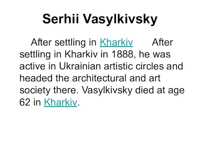 Serhii Vasylkivsky After settling in Kharkiv After settling in Kharkiv in 1888,