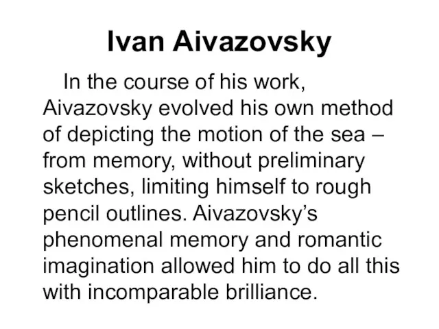 Ivan Aivazovsky In the course of his work, Aivazovsky evolved his own