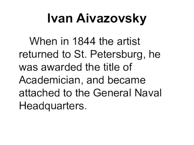 Ivan Aivazovsky When in 1844 the artist returned to St. Petersburg, he