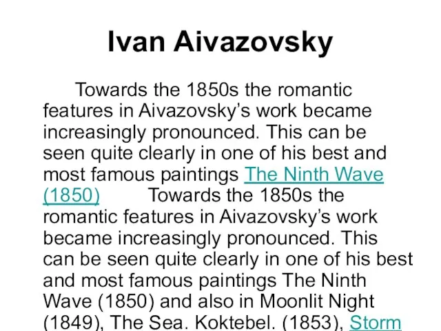 Ivan Aivazovsky Towards the 1850s the romantic features in Aivazovsky’s work became