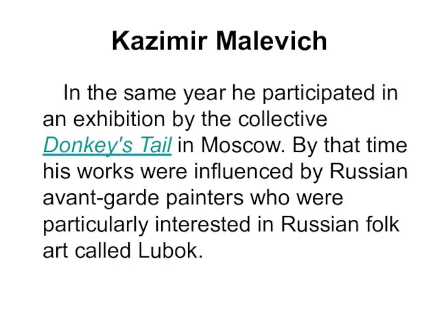 Kazimir Malevich In the same year he participated in an exhibition by