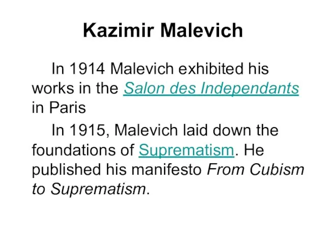 Kazimir Malevich In 1914 Malevich exhibited his works in the Salon des