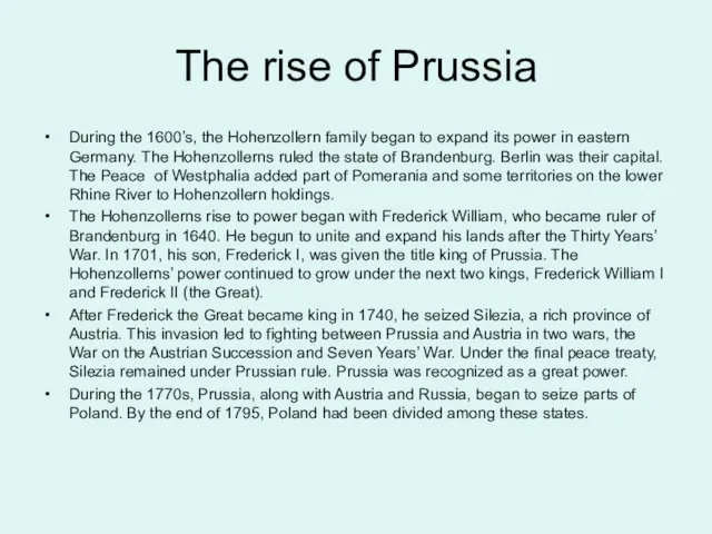 The rise of Prussia During the 1600’s, the Hohenzollern family began to