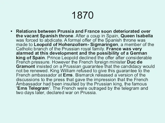 1870 Relations between Prussia and France soon deteriorated over the vacant Spanish