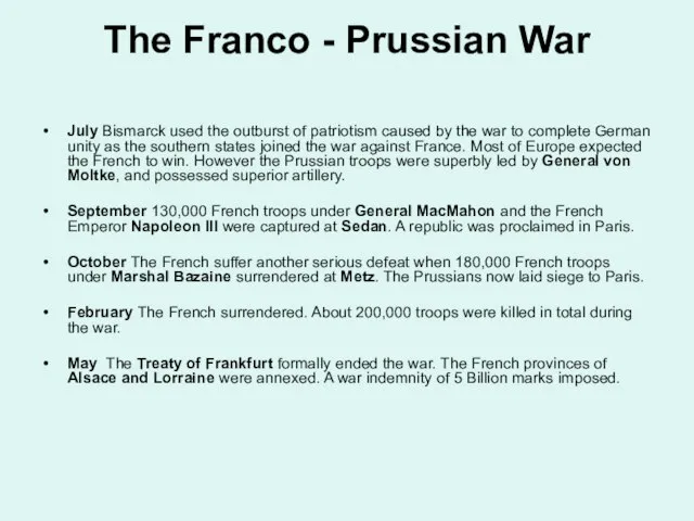 The Franco - Prussian War July Bismarck used the outburst of patriotism