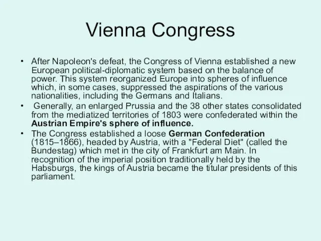 Vienna Congress After Napoleon's defeat, the Congress of Vienna established a new