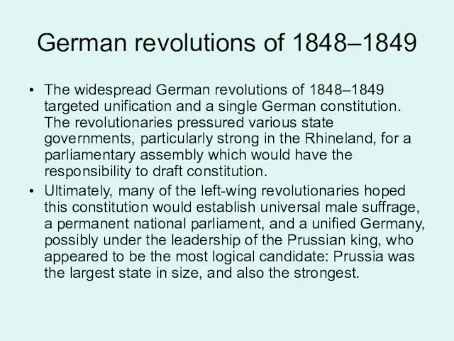 German revolutions of 1848–1849 The widespread German revolutions of 1848–1849 targeted unification