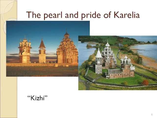 The pearl and pride of Karelia “Kizhi”