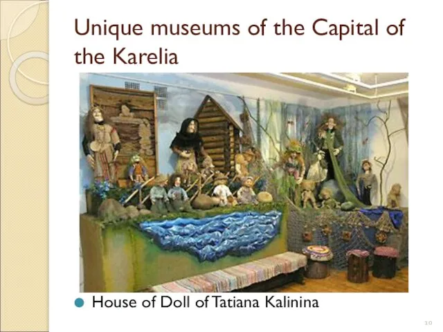 Unique museums of the Capital of the Karelia House of Doll of Tatiana Kalinina