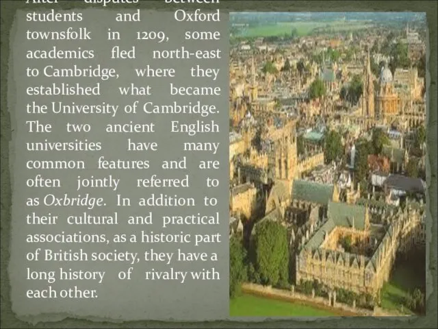 After disputes between students and Oxford townsfolk in 1209, some academics fled