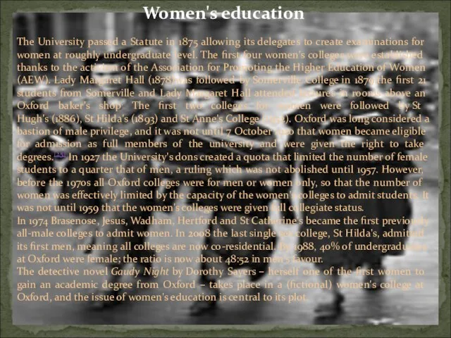 Women's education The University passed a Statute in 1875 allowing its delegates