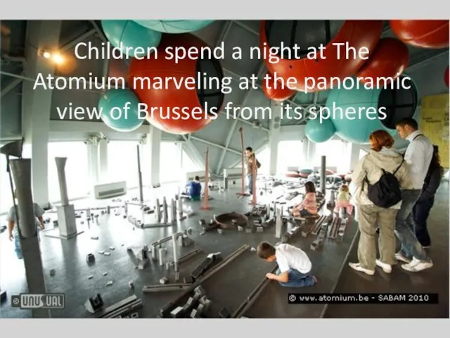 Children spend a night at The Atomium marveling at the panoramic view