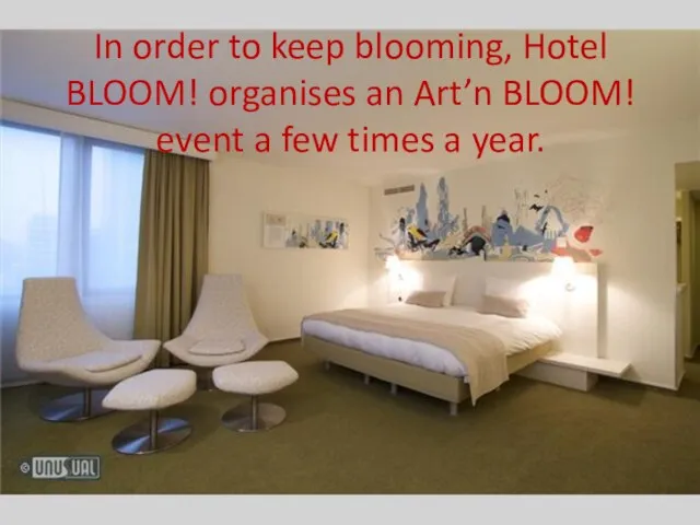 In order to keep blooming, Hotel BLOOM! organises an Art’n BLOOM! event