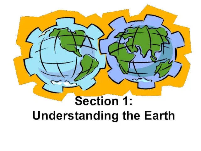 Section 1: Understanding the Earth