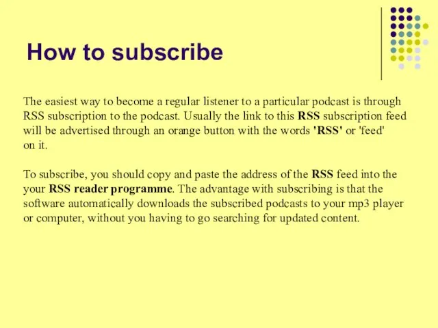 How to subscribe The easiest way to become a regular listener to