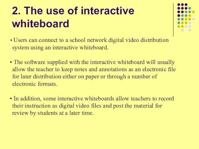 2. The use of interactive whiteboard Users can connect to a school