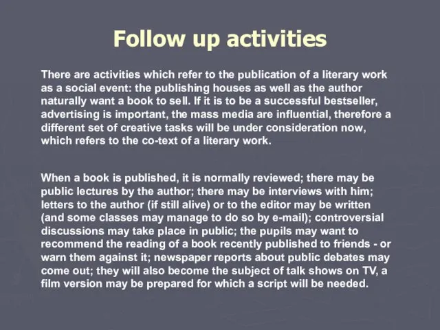 Follow up activities There are activities which refer to the publication of