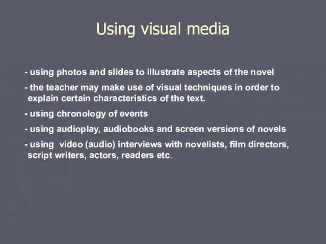 Using visual media using photos and slides to illustrate aspects of the