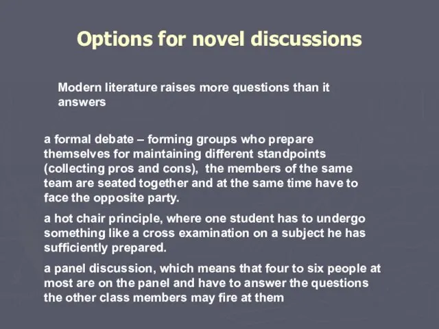 Options for novel discussions Modern literature raises more questions than it answers