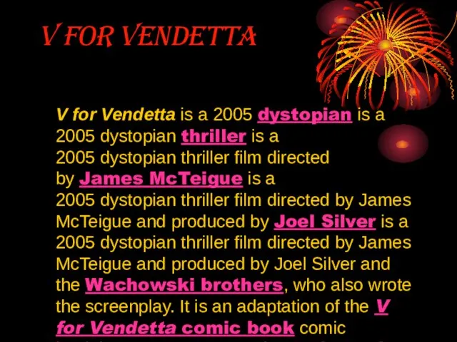 V for Vendetta V for Vendetta is a 2005 dystopian is a