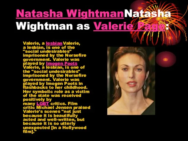 Natasha WightmanNatasha Wightman as Valerie Page: Valerie, a lesbian Valerie, a lesbian,