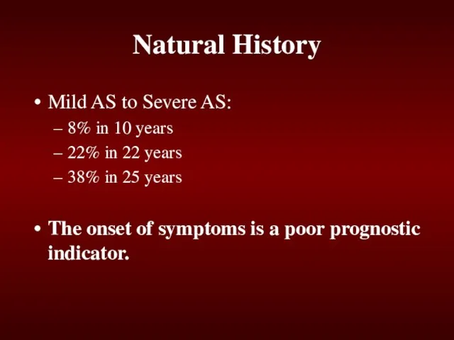 Natural History Mild AS to Severe AS: 8% in 10 years 22%