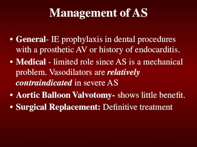 Management of AS General- IE prophylaxis in dental procedures with a prosthetic