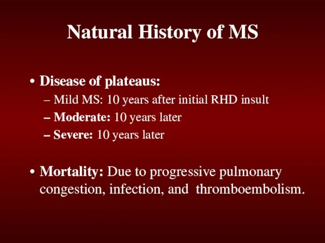 Natural History of MS Disease of plateaus: Mild MS: 10 years after