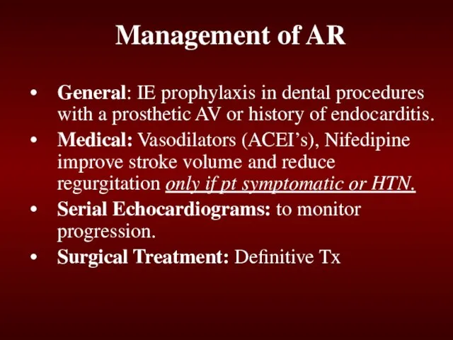 Management of AR General: IE prophylaxis in dental procedures with a prosthetic